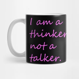 I am a thinker not a talker introvert phrase Mug